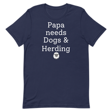 Load image into Gallery viewer, Papa Needs Dogs & Herding with Sheep T-Shirts - Dark