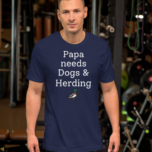 Load image into Gallery viewer, Papa Needs Dogs & Herding with Duck T-Shirts - Dark