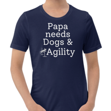 Load image into Gallery viewer, Papa Needs Dogs & Agility T-Shirts - Dark