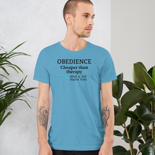 Load image into Gallery viewer, Obedience Cheaper than Therapy T-Shirts - Light