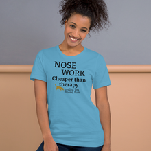 Load image into Gallery viewer, Nose Work is Cheaper than Therapy T-Shirts - Light