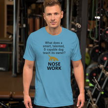 Load image into Gallery viewer, Dog Teaches its Owner Nose Work T-Shirt - Light