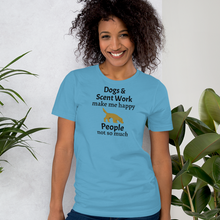 Load image into Gallery viewer, Dogs & Scent Work Make Me Happy T-Shirts - Light
