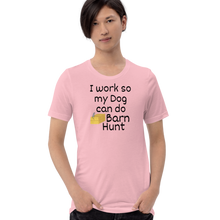 Load image into Gallery viewer, I Work so my Dog can do Barn Hunt T-Shirts - Light
