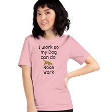 Load image into Gallery viewer, I Work so my Dog can do Nose Work T-Shirts - Light