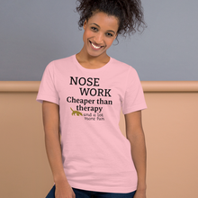 Load image into Gallery viewer, Nose Work is Cheaper than Therapy T-Shirts - Light