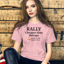 Load image into Gallery viewer, Rally Cheaper than Therapy T-Shirts - Light