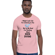 Load image into Gallery viewer, I'm Thinking About Dock Diving T-Shirts - Light