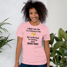 Load image into Gallery viewer, I'm Thinking About Barn Hunt T-Shirts - Light