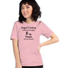 Load image into Gallery viewer, Dogs & Tracking Make Me Happy T-Shirts - Light
