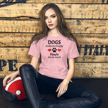 Load image into Gallery viewer, Dogs Make Me Happy T-Shirts - Light
