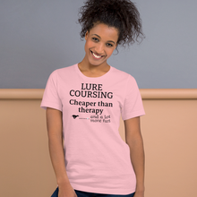 Load image into Gallery viewer, Lure Coursing Cheaper Than Therapy T-Shirts - Light