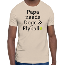 Load image into Gallery viewer, Papa Needs Dogs & Flyball T-Shirts - Light