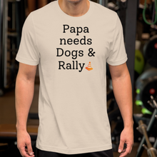 Load image into Gallery viewer, Papa Needs Dogs & Rally T-Shirts - Light