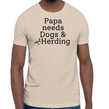 Load image into Gallery viewer, Papa Needs Dogs & Herding with Duck T-Shirts - Light
