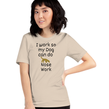 Load image into Gallery viewer, I Work so my Dog can do Nose Work T-Shirts - Light