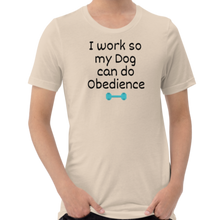 Load image into Gallery viewer, I Work so my Dog can do Obedience T-Shirts - Light