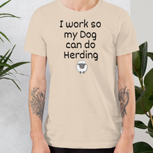 Load image into Gallery viewer, I Work so my Dog can do Sheep Herding T-Shirts - Light