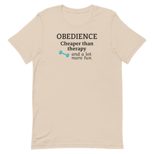Load image into Gallery viewer, Obedience Cheaper than Therapy T-Shirts - Light