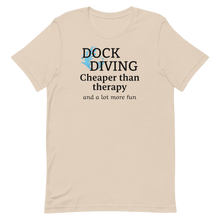Load image into Gallery viewer, Dock Diving Cheaper than Therapy T-Shirts - Light