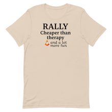 Load image into Gallery viewer, Rally Cheaper than Therapy T-Shirts - Light