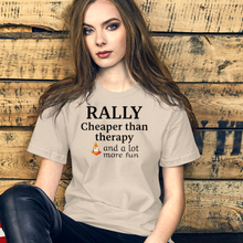 Load image into Gallery viewer, Rally Cheaper than Therapy T-Shirts - Light