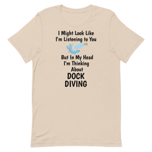Load image into Gallery viewer, I'm Thinking About Dock Diving T-Shirts - Light