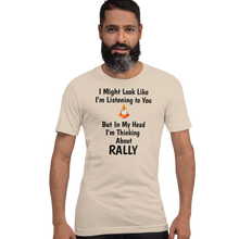 Load image into Gallery viewer, I'm Thinking About Rally T-Shirts - Light