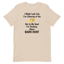 Load image into Gallery viewer, I'm Thinking About Barn Hunt T-Shirts - Light