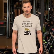 Load image into Gallery viewer, Dog Teaches its Owner Nose Work T-Shirt - Light