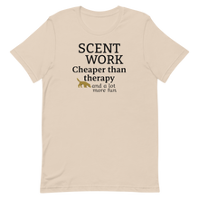Load image into Gallery viewer, Scent Work is Cheaper than Therapy T-Shirts - Light