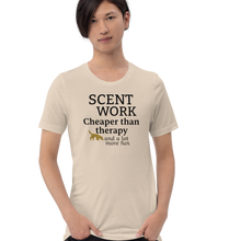 Load image into Gallery viewer, Scent Work is Cheaper than Therapy T-Shirts - Light