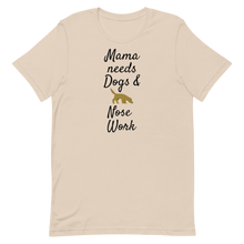 Load image into Gallery viewer, Mama Needs Dogs & Nose Work T-Shirts - Light