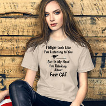 Load image into Gallery viewer, I'm Really Thinking about Fast CAT T-Shirts - Light