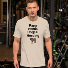 Load image into Gallery viewer, Papa Needs Dogs & Cattle Herding T-Shirts - Light