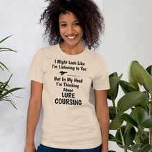 Load image into Gallery viewer, I'm Thinking About Lure Coursing T-Shirts - Light