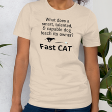 Load image into Gallery viewer, Dog Teaches It's Owner Fast CAT T-Shirts - Light