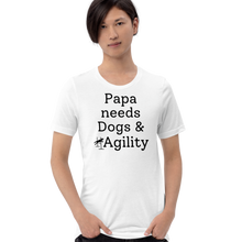 Load image into Gallery viewer, Papa Needs Dogs & Agility T-Shirts - Light