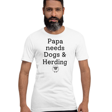 Load image into Gallery viewer, Papa Needs Dogs & Herding with Sheep T-Shirts - Light