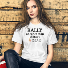 Load image into Gallery viewer, Rally Cheaper than Therapy T-Shirts - Light