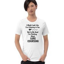 Load image into Gallery viewer, I'm Thinking About Lure Coursing T-Shirts - Light