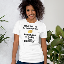 Load image into Gallery viewer, I'm Thinking About Barn Hunt T-Shirts - Light