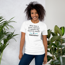 Load image into Gallery viewer, Dog Teaches Obedience T-Shirt - Light