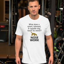 Load image into Gallery viewer, Dog Teaches its Owner Nose Work T-Shirt - Light