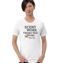 Load image into Gallery viewer, Scent Work is Cheaper than Therapy T-Shirts - Light