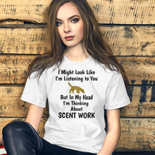 Load image into Gallery viewer, I'm Thinking About Scent Work T-Shirts - Light