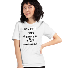 Load image into Gallery viewer, My BFF has 4 Paws T-Shirts - Light