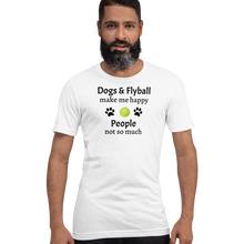 Load image into Gallery viewer, Dogs & Flyball Make Me Happy T-Shirts - Light