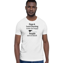 Load image into Gallery viewer, Dogs & Lure Coursing Make Me Happy T-Shirts - Light