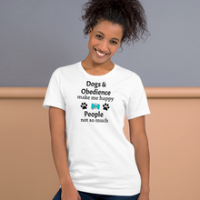 Load image into Gallery viewer, Dogs & Obedience Make Me Happy T-Shirts - Light